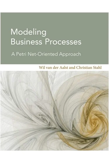 Book - Modeling Business Processes: A Petri Net-Oriented Approach